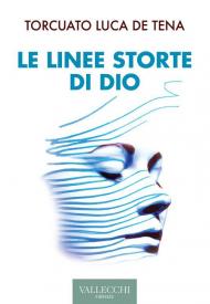 Le linee storte di Dio. Ediz. integrale