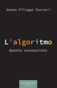 L' algoritmo. Questo sconosciuto