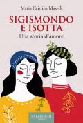 Sigismondo e Isotta. Una storia d'amore