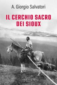 Il cerchio sacro dei sioux. Ediz. integrale