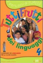 Tuttifrutti dei linguaggi. Per la Scuola elementare. 4.