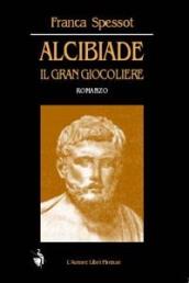 Alcibiade. Il gran giocoliere