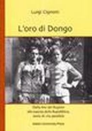 L'oro di Dongo. Dalla fine del regime alla nascita della repubblica. Storie di vite parallele