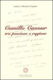 Camillo Cavour tra passione e ragione