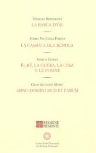 La barca d'or-La cassin-a dla bènola-Ël re, la guèra, la Cesa e le fomne-A. D. MCD et passim