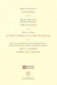 L' ùltim bal-Òmo 'd goma-Ël mësté drolo 'd Lussìa 'd Malino- Rico 'l Setmin. Harry dle Langhe