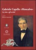 Gabriele Capello «Moncalvo». La vita e gli scritti