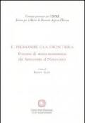Il Piemonte e la frontiera. Percorsi di storia economica dal Settecento al Novecento