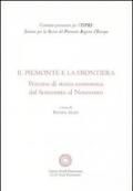 Il Piemonte e la frontiera. Percorsi di storia economica dal Settecento al Novecento