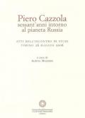 Piero Cazzola, sessant'anni intorno al pianeta Russia