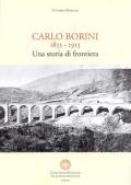 Carlo Borini. Una storia di frontiera. Memorie autografe di Carlo Borini 1833-1913