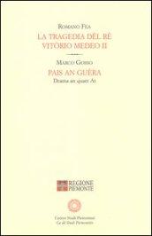 La tragedia dë rè Vitòrio Medeo II-Pais an guèra. Ediz. multilingue