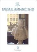 Cavour e i gentlemen's clubs. Dal tempo dei giochi a quello della diplomazia e della guerra