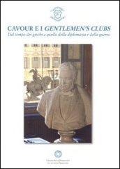 Cavour e i gentlemen's clubs. Dal tempo dei giochi a quello della diplomazia e della guerra