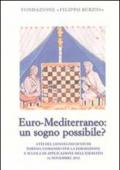 Euro-Mediterraneo: un sogno possibile? Atti del Convegno di studi (Torino, 16 novembre 2012)
