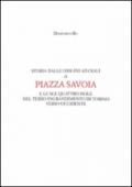 Storia dalle origini ad oggi di Piazza Savoia e le sue quattro isole nel terzo ingrandimento di Torino verso Occidente