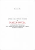 Storia dalle origini ad oggi di Piazza Savoia e le sue quattro isole nel terzo ingrandimento di Torino verso Occidente