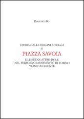 Storia dalle origini ad oggi di Piazza Savoia e le sue quattro isole nel terzo ingrandimento di Torino verso Occidente