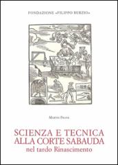 Scienza e tecnica alla corte sabauda nel tardo Rinascimento