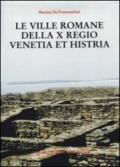 Le ville romane della X Regio. Venetia et Histria