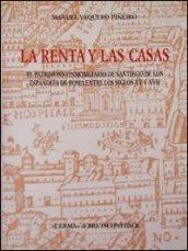 La rentas y las casas. El patrimonio immobiliario de Santiago de los espanoles de Roma entre los siglos XV y XVII