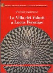 Fastosa rusticatio. La villa dei Volusii a Lucus Feroniae. Ediz. illustrata