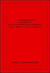 La commemorazione di Germanico nella documentazione epigrafica. Tabula hebana e tabula siarensis