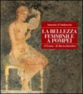 La bellezza femminile a Pompei. Cosmesi e ornamenti