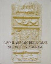 Caro: il mercato della carne nell'Occidente romano. Riflessi epigrafici ed iconografici