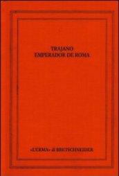Trajano emperador de Roma. Ediz. multilingue