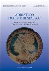 L'adriatico tra IV-III secolo a. C. Vasi alto-adriatici tra Piceno, Spina e Adria. Atti del Convegno (Ancona, 1997)