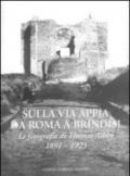 Sulla via Appia da Roma a Brindisi. Le fotografie di Thomas Ashby (1891-1925). Ediz. illustrata