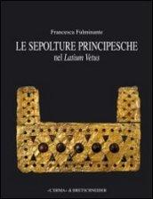 Le sepolture principesche nel Lazio. Tra la fine della prima età del ferro e l'inizio dell'età orientalizzante