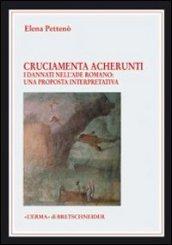 Cruciamenta acherunti. I dannati dell'Ade romano. Una proposta interpretativa