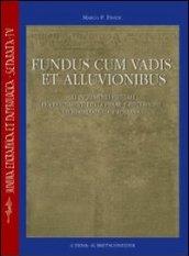 Fundus cum vadis et alluvionibus. Gli incrementi fluviali fra documenti della prassi e riflessioni giurisprudenziali