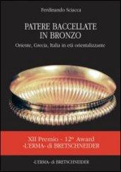 Patere bacellate in bronzo. Oriente, Grecia, Italia in età orientalizzante