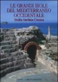 Le grandi isole del Mediterraneo occidentale. Sicilia, Sardinia, Corsica. Ediz. illustrata