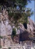 I santuari di Asclepio in Grecia. Ediz. illustrata