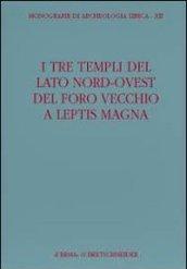 I tre templi del lato nord ovest Foro Vecchio di Leptis Magna