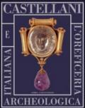 I Castellani e l'oreficeria archeologica italiana. Catalogo della mostra di Roma, 11 novembre 2005-26 febbraio 2006