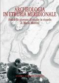 Archeologia in Etruria meridionale. Atti delle Giornate di studio in ricordo di Mario Moretti (Civita Castellana, 14-15 novembre 2003)