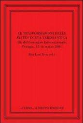 Le trasformazioni delle élites in età tardoantica. Atti del convegno internazionale di Perugia, 15-16 marzo 2004