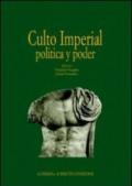 Actas del Congreso internacional «Culto imperial política y poder». Ediz. illustrata