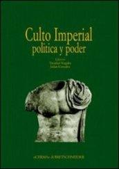 Actas del Congreso internacional «Culto imperial política y poder». Ediz. illustrata