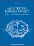 Architettura romana antica. Edilizia e società tra monarchia e Repubblica
