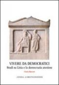 Vivere da democratici. Studi su Lisia e la democrazia ateniese