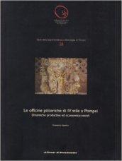 Le officine pittoriche di IV stile a Pompei. Dinamiche produttive ed economico-sociali