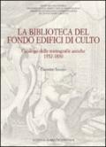 La biblioteca del Fondo edifici di culto. Catalogo dellemonografie antiche 1552-1830