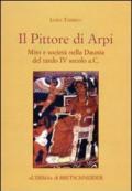 Il Pittore di Arpi. Mito e società nella Daunia del tardo IV secolo a.C.