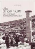 Libia. Gli scavi italiani. 1922-1937: Restauro, ricostruzione o propaganda?